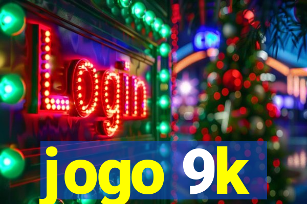 jogo 9k